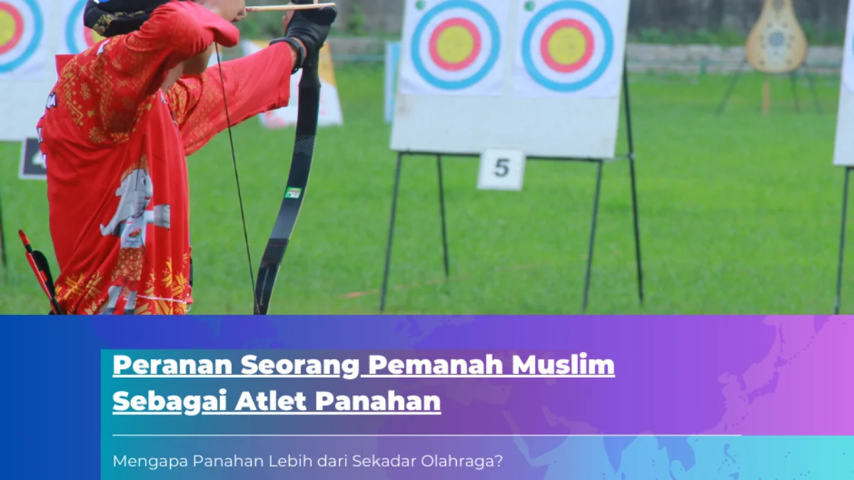 Peranan Seorang Pemanah Muslim Sebagai Atlet Panahan