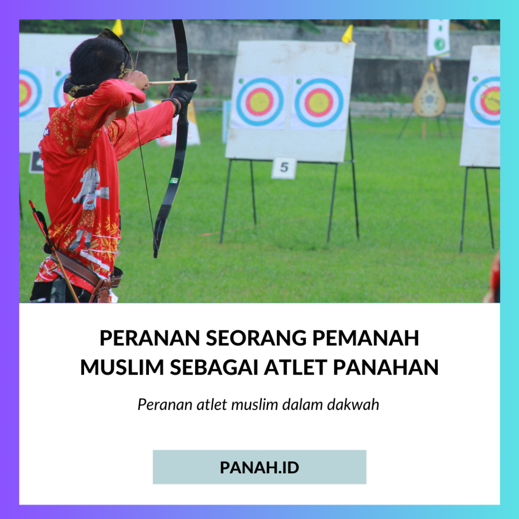 Peranan Seorang Pemanah Muslim Sebagai Atlet Panahan